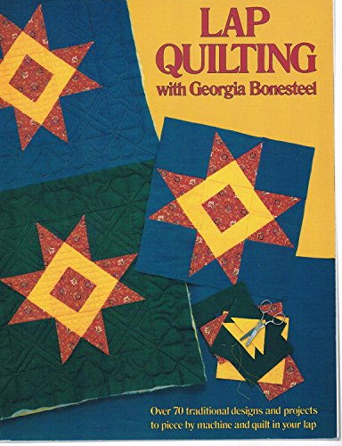 Stock image for Lap Quilting With Georgia Bonesteel for sale by SecondSale