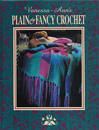 Stock image for Vanessa-Ann's Plain & Fancy Crochet (The Crochet Treasury Series) for sale by SecondSale