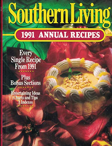 Beispielbild fr Southern Living 1991 Annual Recipes (Southern Living Annual Recipes) zum Verkauf von BookHolders