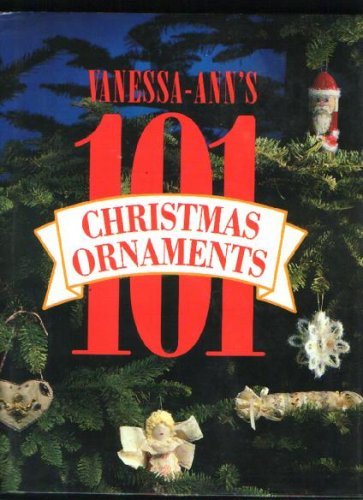 Beispielbild fr Vanessa Ann's One Hundred One Christmas Ornaments zum Verkauf von BookHolders