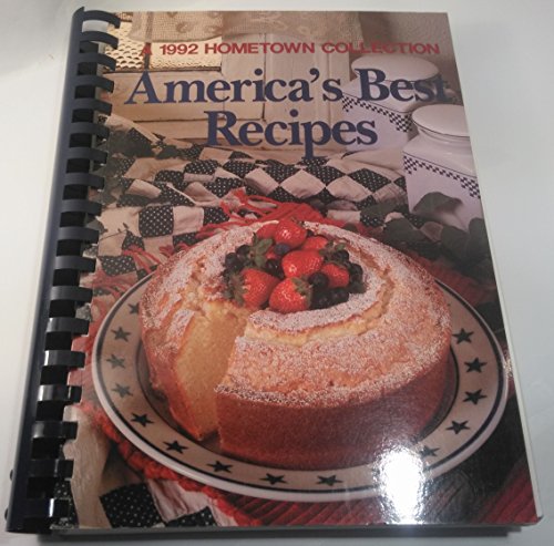 Imagen de archivo de America's Best Recipes : A 1992 Hometown Collection - a la venta por "Pursuit of Happiness" Books