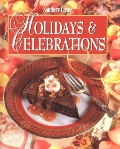 Beispielbild fr Southern Living Holidays and Celebrations zum Verkauf von Better World Books