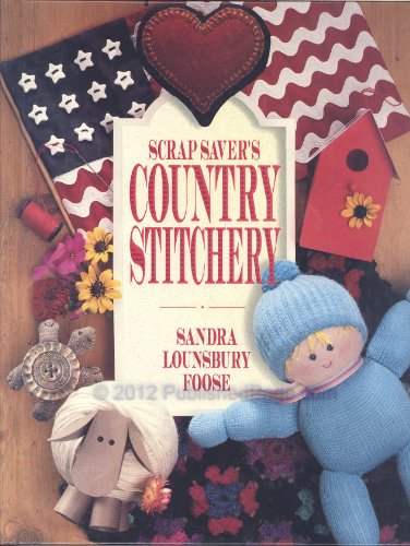 Stock image for Scrap Saver's Country Stitchery (Quick & Easy Scrap Crafts) for sale by Once Upon A Time Books