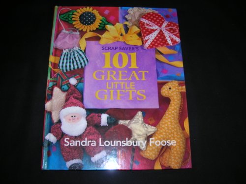 Scrap Saver's 101 Great Little Gifts