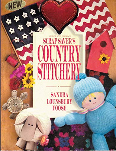 Stock image for Scrap Saver's Country Stitchery (Quick & Easy Scrap Crafts) for sale by Wonder Book
