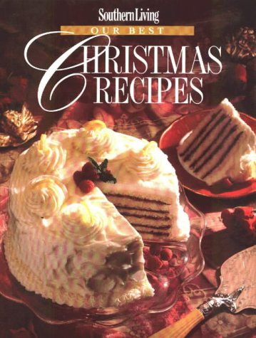 Stock image for Southern Living Our Best Christmas Recipes for sale by Gulf Coast Books