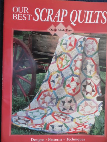 Imagen de archivo de Our Best Scrap Quilts (Quilts Made Easy Series) a la venta por Books of Paradise