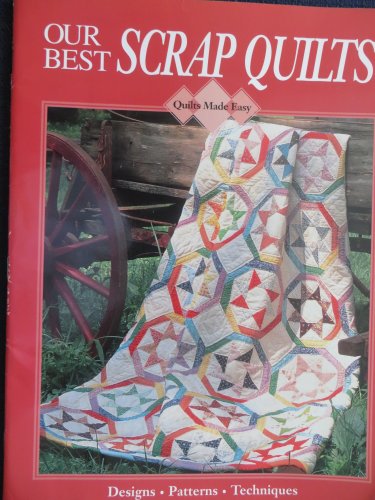 Our Best Scrap Quilts (Quilts Made Easy Series)