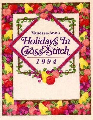 Vanessa-Ann's Holidays in Cross-Stitch 1994 (9780848714178) by Neil, Lelia Gray