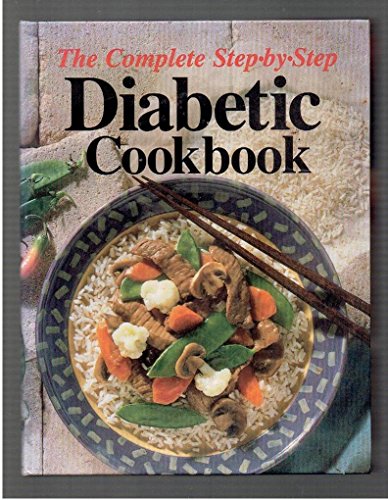 Stock image for The Complete Step-By-Step Diabetic Cookbook for sale by Gulf Coast Books