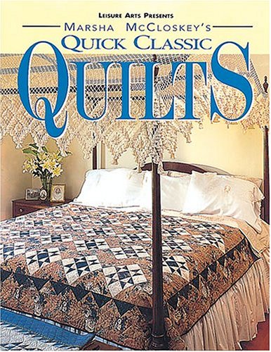 Imagen de archivo de Marsha McCloskey's Quick Classic Quilts: Four-Patches to Feathered Stars (For the Love of Quilting) a la venta por Once Upon A Time Books