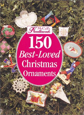 McCall's Needlework: 150 Best-Loved Christmas Ornaments (9780848714666) by Leisure Arts Inc.; McCall's