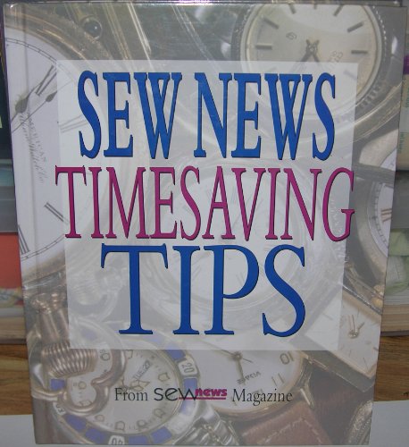 Stock image for Sew News Timesaving Tips : From Sew News Magazine for sale by Better World Books
