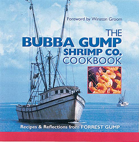 Stock image for The Bubba Gump Shrimp Co. Cookbook: Recipes and Reflections from FORREST GUMP for sale by Orion Tech