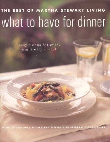 Imagen de archivo de Best of Martha Stewart Living: What to Have for Dinner a la venta por HPB Inc.