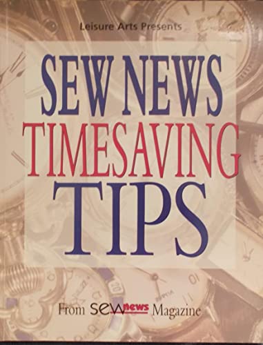 Beispielbild fr Sew News Timesaving Tips: From Sew News Magazine zum Verkauf von Gulf Coast Books