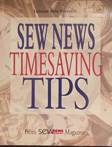 Imagen de archivo de Sew News Timesaving Tips: From Sew News Magazine a la venta por Gulf Coast Books