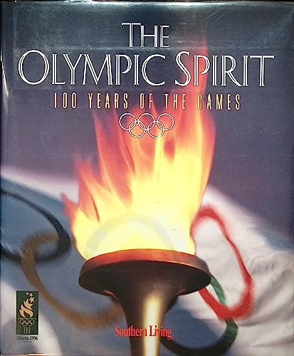Stock image for The Olympic Spirit: 100 Years of the Games for sale by Half Price Books Inc.