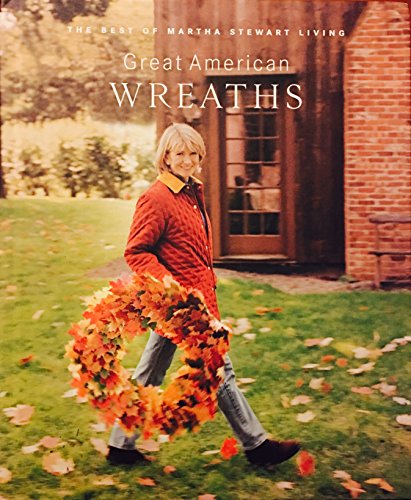 Imagen de archivo de Great American wreaths: The best of Martha Stewart living a la venta por Gulf Coast Books