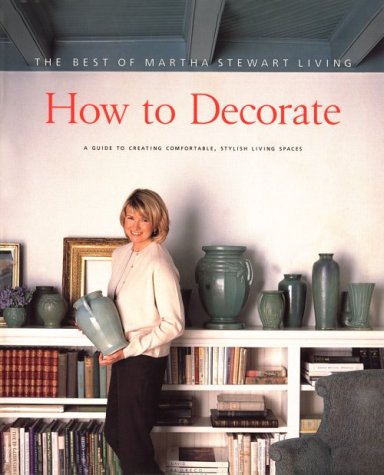 Imagen de archivo de How to Decorate: The Best of Martha Stewart Living a la venta por HPB Inc.