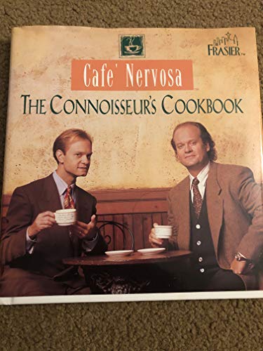 Cafe' Nervosa: The Connoisseur's Cookbook