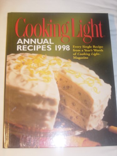Imagen de archivo de Cooking Light : Annual Recipes 1998 (Serial) a la venta por SecondSale