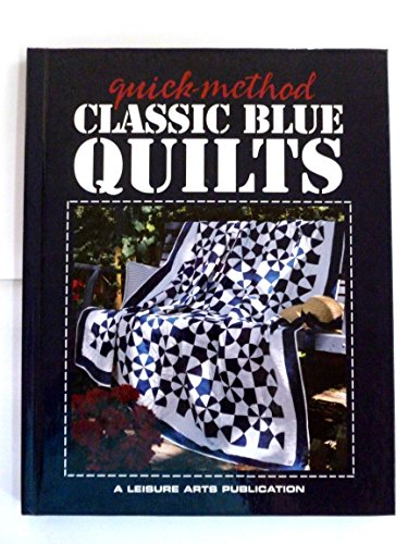 Imagen de archivo de Quick-method Classic Blue Quilts a la venta por Ergodebooks