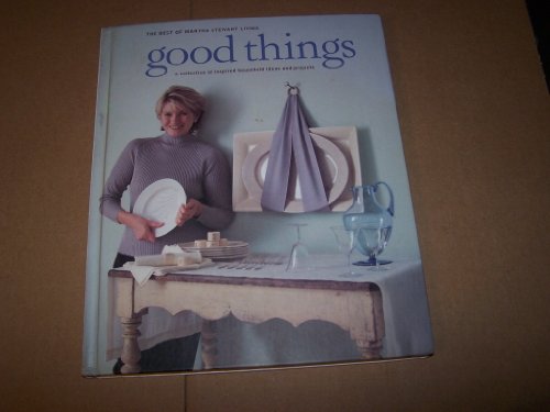 Imagen de archivo de Good things: The best of Martha Stewart living a la venta por Your Online Bookstore