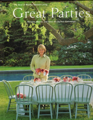 Stock image for Great parties: Recipes, menus, and ideas for perfect gatherings : the best of Martha Stewart living for sale by Gulf Coast Books