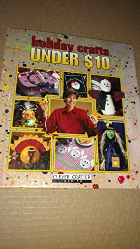 Beispielbild fr Holiday Crafts Under $10 (Clever Crafter Series) zum Verkauf von Wonder Book