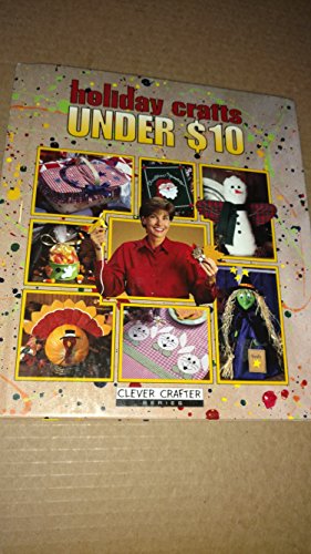 Imagen de archivo de Holiday Crafts Under $10 (Clever Crafter Series) a la venta por Wonder Book