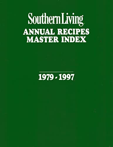 Imagen de archivo de Southern Living Annual Recipes Master Index 1979 - 1997 a la venta por Wonder Book