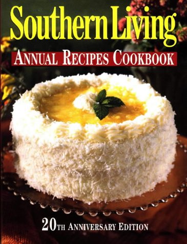 Beispielbild fr Southern Living Annual Recipes Cookbook 20th Anniversary Edition zum Verkauf von Wonder Book
