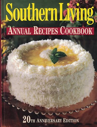 9780848716882: Southern Living Annual Recipes Cookbook 20th Anniversary Edition