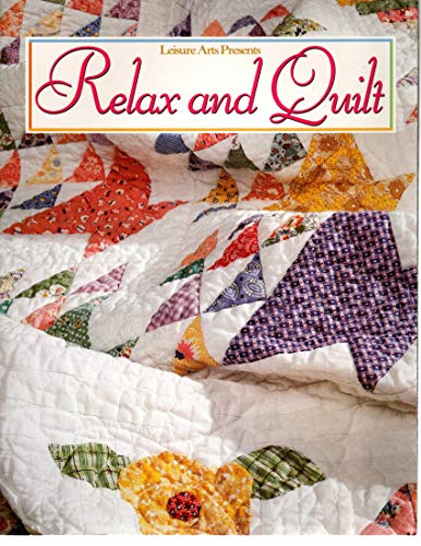 Stock image for Relax and Quilt (For the love of quilting) for sale by Goodwill of Colorado