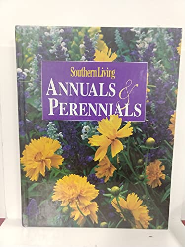 Stock image for Southern Living Annuals and Perennials for sale by BookHolders