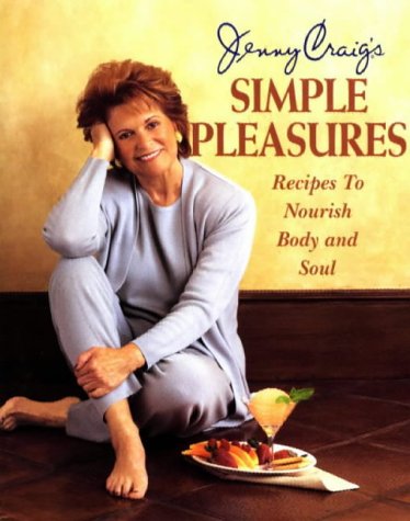 Beispielbild fr Jenny Craig's Simple Pleasures: Recipes to Nourish Body and Soul zum Verkauf von WorldofBooks