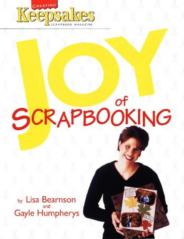 Joy of Scrapbooking (9780848718404) by Bearnson, Lisa