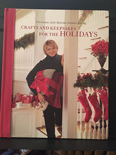 Imagen de archivo de Crafts and Keepsakes for the Holidays (Christmas With Martha Stewart Living) a la venta por Your Online Bookstore