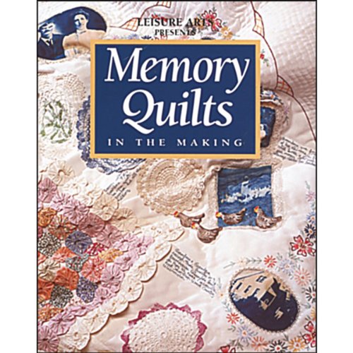 Beispielbild fr LEISURE ARTS Memory Quilts in The Making zum Verkauf von Wonder Book