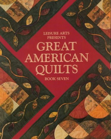 Beispielbild fr Leisure Arts Presents Great American Quilts Book Seven zum Verkauf von BooksRun