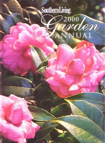 Stock image for Southern Living 2000 Garden Annual by Southern Living. (2000-05-03) for sale by Once Upon A Time Books