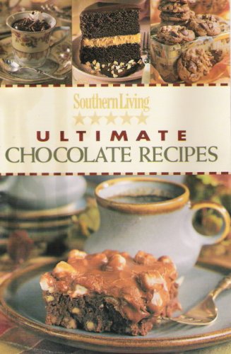 Beispielbild fr Southern Living Ultimate Chocolate Recipes zum Verkauf von Wonder Book