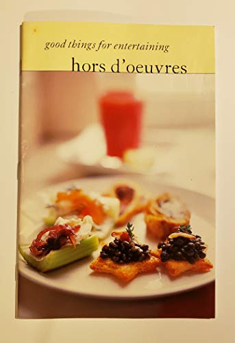 Beispielbild fr Hors d'Oeuvres (Good Things for Entertaining) zum Verkauf von Wonder Book