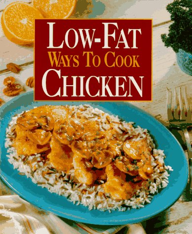 Beispielbild fr Low-Fat Way to Cook Chicken zum Verkauf von Better World Books: West