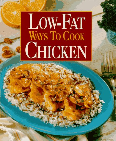 Stock image for Low-Fat Way to Cook Chicken for sale by Better World Books: West