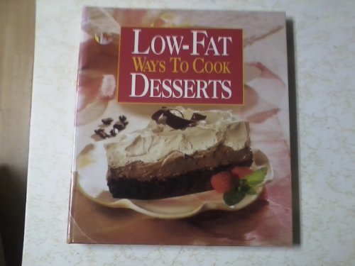 9780848722043: Low-Fat Ways to Cook Desserts (Low-Fat Ways to Cook Series)