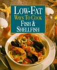 Stock image for Low-Fat Ways to Cook Fish & Shellfish for sale by SecondSale