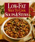 Beispielbild fr Low-Fat Ways to Cook Soups & Stews zum Verkauf von Robinson Street Books, IOBA