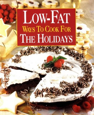 Beispielbild fr Low Fat Ways to Cook for the Holidays zum Verkauf von Wonder Book
